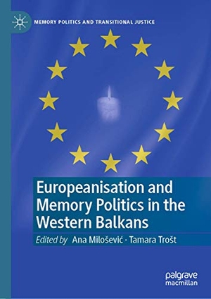 Tro¿t, Tamara / Ana Milo¿evi¿ (Hrsg.). Europeanisation and Memory Politics in the Western Balkans. Springer International Publishing, 2020.