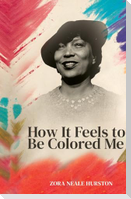 How it feels to be colored me