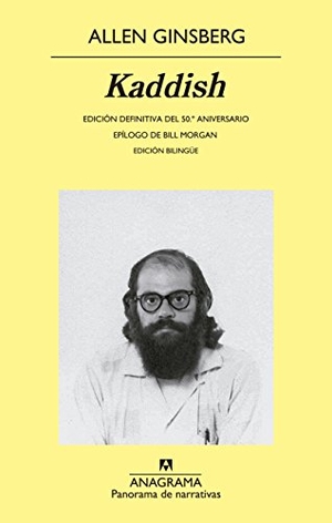 Ginsberg, Allen. Kaddish : y otros poemas. 1958-1960. Editorial Anagrama S.A., 2014.