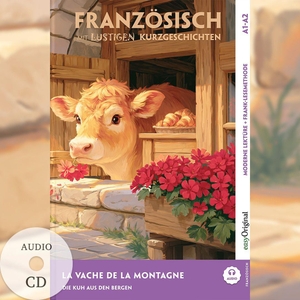 Chassagne, Gaëlle. La Vache de la Montagne - Französisch lernen mit lustigen Kurzgeschichten A1-A2 (+ Audio-CD) - Französisch lesen und alles verstehen - ohne Wörterbuch | Frank-Lesemethode mit Audio | Französisch-Deutsch. EasyOriginal Verlag e.U., 2026.