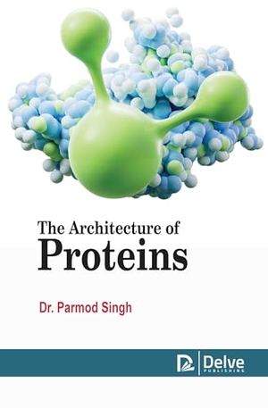 Singh, Pramod. The Architecture of Proteins. Delve Publishing, 2026.