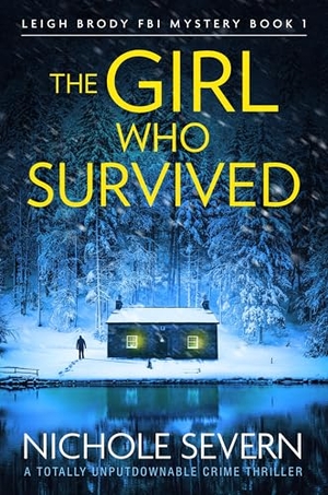 Severn, Nichole. The Girl Who Survived - A Totally Unputdownable Crime Thriller. Storm Publishing, 2024.