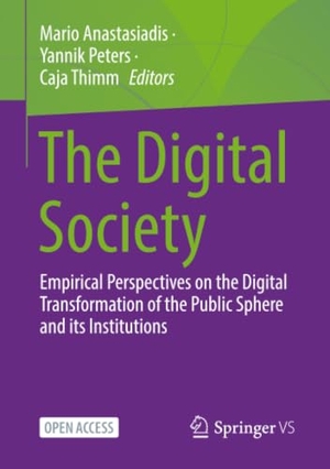Anastasiadis, Mario / Yannik Peters et al (Hrsg.). The Digital Society - Empirical Perspectives on the Digital Transformation of the Public Sphere and its Institutions. Springer-Verlag GmbH, 2026.