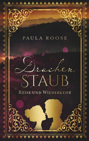 Roose, Paula. Drachenstaub - Reise und Wiederkehr. Books on Demand, 2018.
