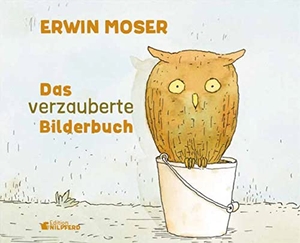 Moser, Erwin. Das verzauberte Bilderbuch. G&G Verlagsges., 2022.