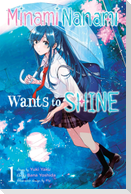 Minami Nanami Wants to Shine, Vol. 1