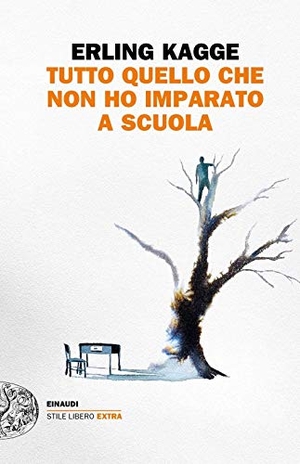 Kagge, Erling. Tutto quel che non ho imparato a scuola. Einaudi, 2020.
