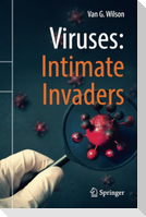 Viruses: Intimate Invaders