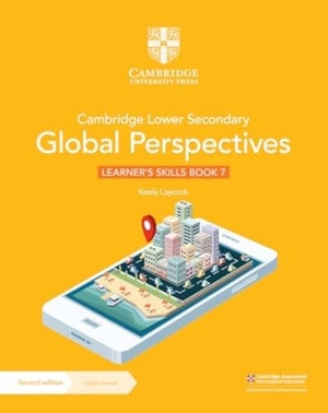 Laycock, Keely. Cambridge Lower Secondary Global Perspectives Learner's Skills Book 7 with Digital Access (1 Year). Cambridge University Press & Assessment, 2023.