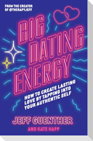 Big Dating Energy