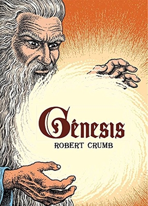 Crumb, R.. Génesis. Ediciones La Cúpula, S.L., 2018.