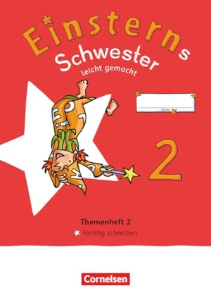 Einsterns Schwester 2. Schuljahr. Leicht gemacht - Themenheft 2: Richtig schreiben - Verbrauchsmaterial. Cornelsen Verlag GmbH, 2024.