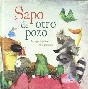 Folgeira, Rodrigo / Rodrigo Folgueira. Sapo de otro pozo. Unaluna, 2012.