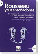 Rousseau y sus ensoñaciones : ensoñaciones de un paseante solitario y otros escritores autobiográficos