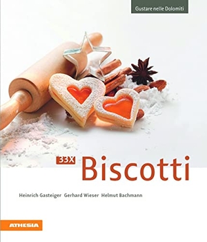 Gasteiger, Heinrich / Wieser, Gerhard et al. 33 x Biscotti. Athesia, 2012.