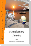 Manufacturing Insanity - Vol. 1 - Creating Truth / When Darkness Falls