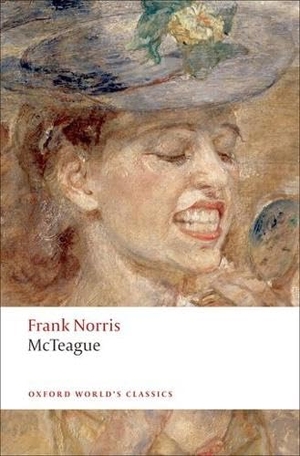 Norris, Frank. McTeague - A Story of San Francisco. Oxford University Press, 2009.