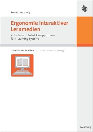 Hartwig, Ronald. Ergonomie interaktiver Lernmedien - Kriterien und Entwicklungsprozesse für E-Learning-Systeme. De Gruyter Oldenbourg, 2007.