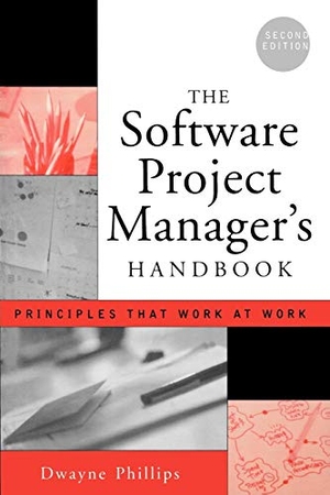 Phillips. The Software Project Manager's Handbook - Principles That Work at Work. John Wiley & Sons, 2004.