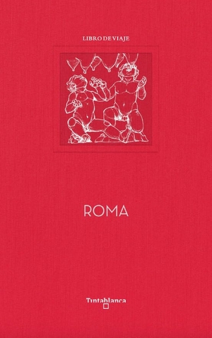 Cebrián, Mercedes / Miguel Herranz Ocaña. Roma. Tintablanca, 2019.