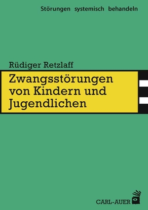 Retzlaff, Rüdiger. Zwangsstörungen von Kindern und Jugendlichen. Auer-System-Verlag, Carl, 2019.