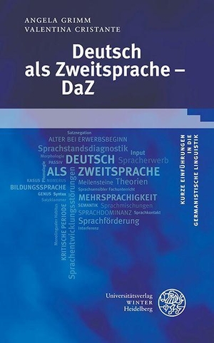 Grimm, Angela / Valentina Cristante. Deutsch als Zweitsprache - DaZ. Universitätsverlag Winter, 2022.