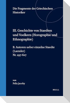 III. Geschichte Von Staedten Und Voelkern (Horographie Und Ethnographie), B. Autoren Ueber Einzelne Staedte (Laender). Nr. 297-607