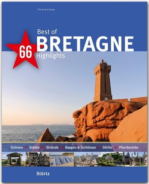 Best of BRETAGNE - 66 Highlights - Ein Bildband mit über 180 Bildern - STÜRTZ Verlag. Stürtz Verlag, 2016.