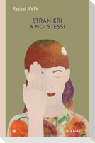 Stranieri a noi stessi