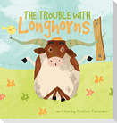 The Trouble With Longhorns