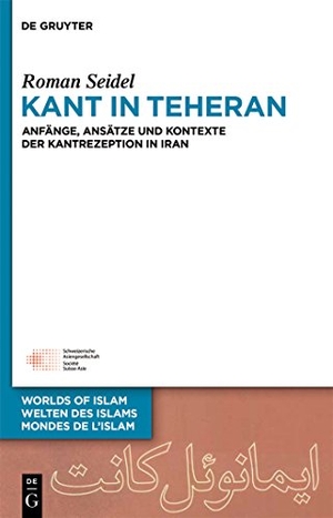 Seidel, Roman. Kant in Teheran - Anfänge, Ansätze und Kontexte der Kantrezeption in Iran. De Gruyter, 2014.