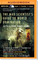The Mad Scientist's Guide to World Domination