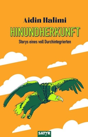 Halimi, Aidin. Hinundherkunft - Storys eines voll Durchintegrierten. Satyr Verlag, 2024.