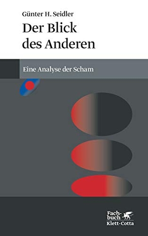 Seidler, Günter H.. Der Blick des Anderen - Eine Analyse der Scham. Klett-Cotta Verlag, 2012.