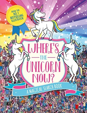 Moran, Paul / Sophie Schrey. Where's the Unicorn Now? - A Magical Search and Find Book. Michael O'Mara Books Ltd, 2018.