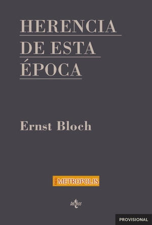 Bloch, Ernst. Herencia de esta época. , 2019.