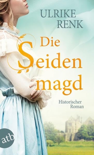 Renk, Ulrike. Die Seidenmagd - Historischer Roman. Aufbau Taschenbuch Verlag, 2020.