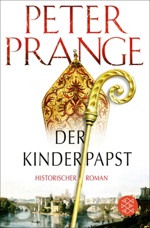Prange, Peter. Der Kinderpapst - Historischer Roman. FISCHER Taschenbuch, 2022.