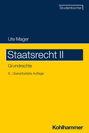 Mager, Ute. Staatsrecht II - Grundrechte. Kohlhammer W., 2024.