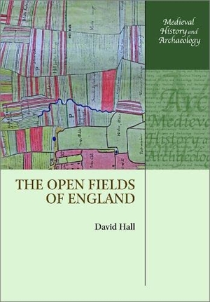 Hall, David. The Open Fields of England. Oxford University Press, 2020.