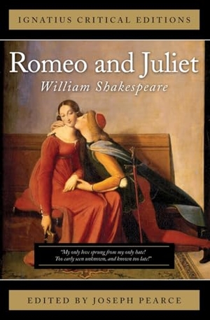 Pearce, Joseph / William Shakespeare. Romeo and Juliet. Ignatius Press, 2011.