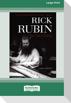 Rick Rubin in the Studio (16pt Large Print Edition)