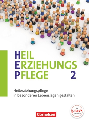 Bargfrede, Stefanie / Damag, Annette et al. Heilerziehungspflege Band 2 - Heilerziehungspflege in besonderen Lebenslagen gestalten - Fachbuch. Cornelsen Verlag GmbH, 2017.