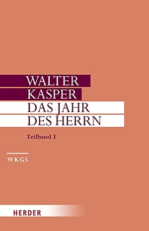 Kasper, Walter. Das Jahr des Herrn - Predigten im Kirchenjahr. Teilband I. Herder Verlag GmbH, 2021.