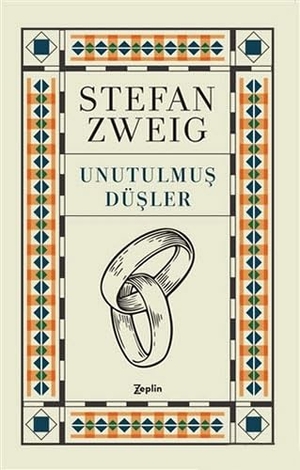 Zweig, Stefan. Unutulmus Düsler. Zeplin Kitap, 2018.