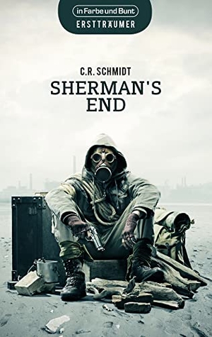 Schmidt, C. R.. Sherman's End - in den USA angesiedelte Dystopie. in Farbe und Bunt, 2015.