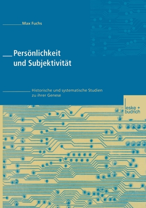 Fuchs, Max. Persönlichkeit und Subjektivität - Historische und systematische Studien zu ihrer Genese. VS Verlag für Sozialwissenschaften, 2001.