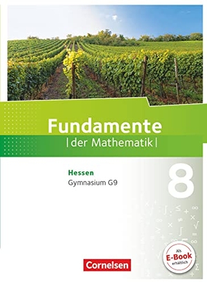 Ankenbrand, Nina / Becker, Frank G. et al. Fundamente der Mathematik 8. Schuljahr - Hessen - Schülerbuch. Cornelsen Verlag GmbH, 2018.