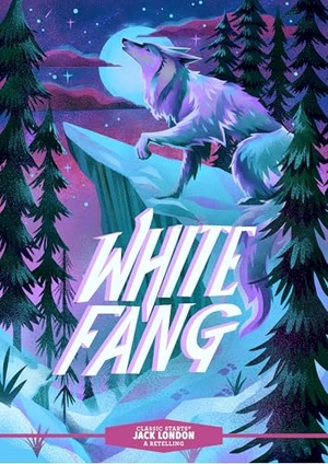 London, Jack. Classic Starts®: White Fang. Union Square & Co., 2025.