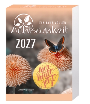 Vogt-Tegen, Jutta. Ein Jahr voller Achtsamkeit Abreißkalender 2027 - Abreißkalender 2027 mit täglichen Impulsen & Mantras - Tageskalender 2027 mit Sprüchen & inspirierenden Botschaften für Gelassenheit im Alltag - 12,8 x 17,8 cm. Lingen, Helmut Verlag, 2026.